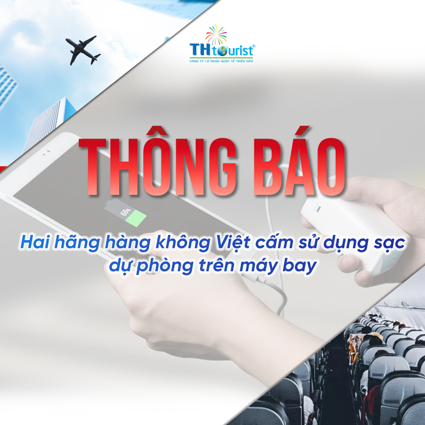 [2025] Các Hãng Hàng Không Trong Nước Và Quốc Tế Cấm Dùng Sạc Dự Phòng Trên Máy Bay